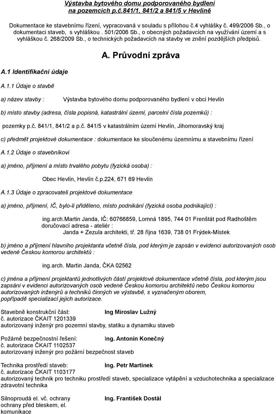 1 Identifikační údaje A.1.1 Údaje o stavbě A.