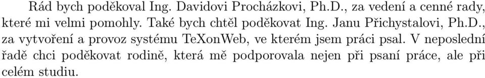 , za vytvoření a provoz systému TeXonWeb, ve kterém jsem práci psal.