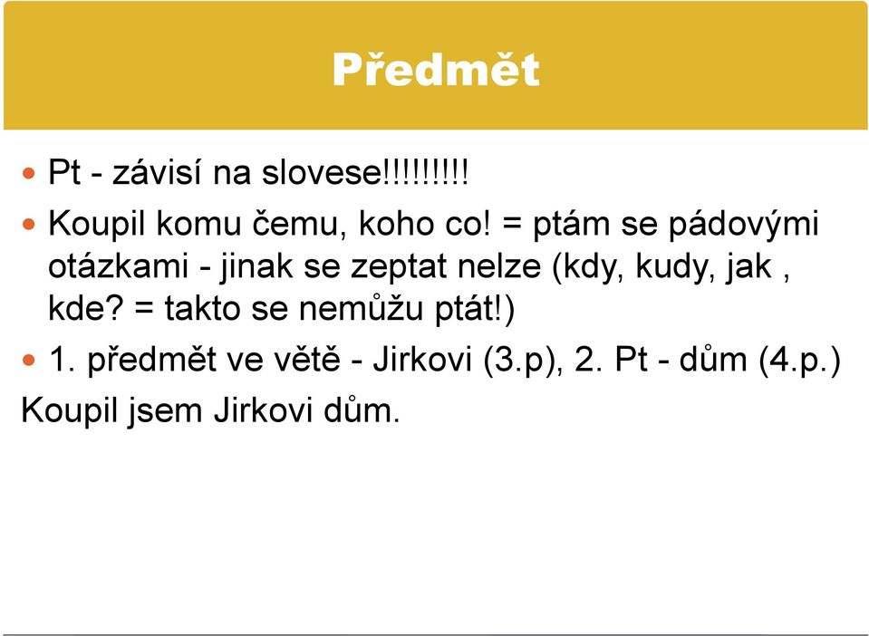 kudy, jak, kde? = takto se nemůžu ptát!) 1.