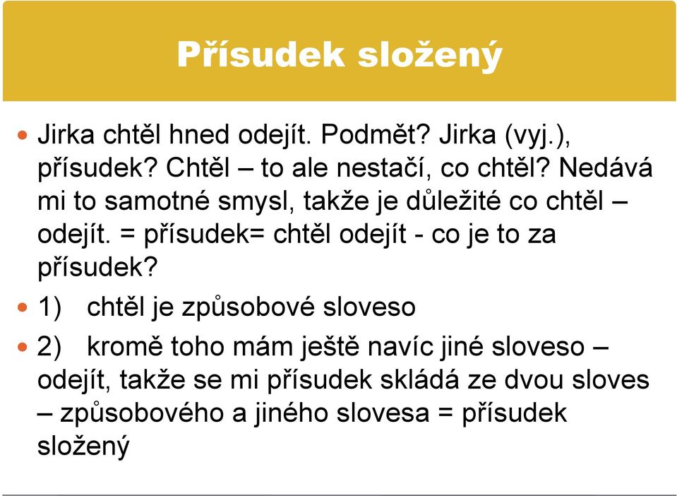 = přísudek= chtěl odejít - co je to za přísudek?