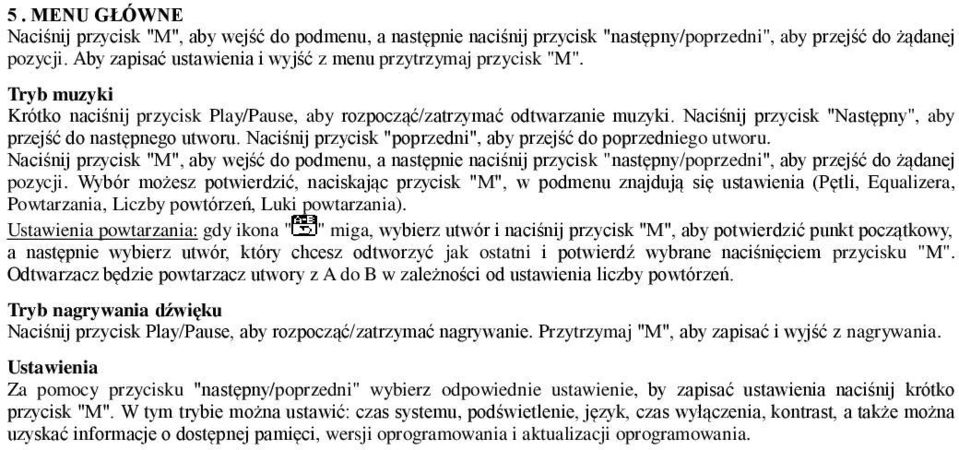 Naciśnij przycisk "Następny", aby przejść do następnego utworu. Naciśnij przycisk "poprzedni", aby przejść do poprzedniego utworu.