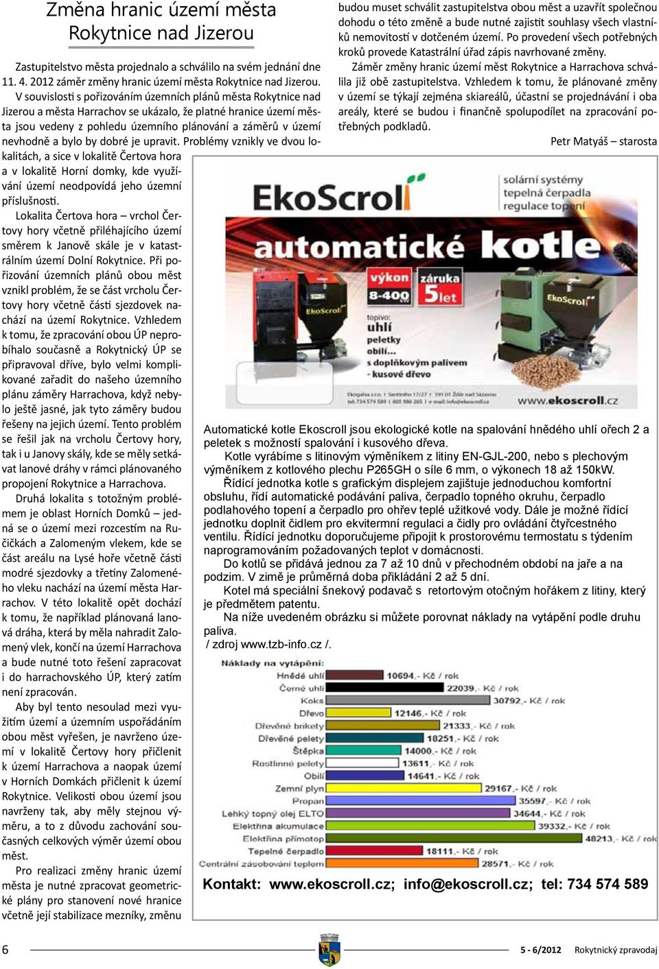 bylo by dobré je upravit. Problémy vznikly ve dvou lokalitách, a sice v lokalitě Čertova hora a v lokalitě Horní domky, kde využívání území neodpovídá jeho územní příslušnosti.