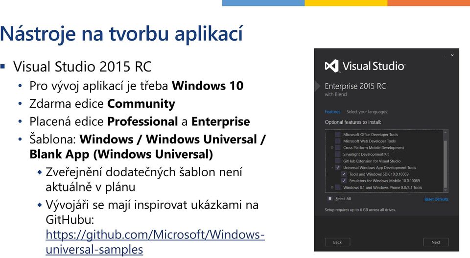 Universal / Blank App (Windows Universal) Zveřejnění dodatečných šablon není aktuálně v plánu