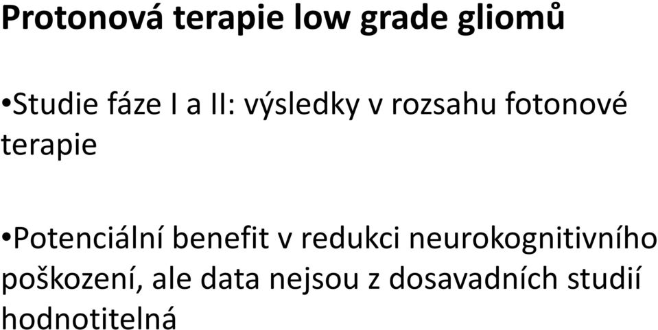 Potenciální benefit v redukci neurokognitivního