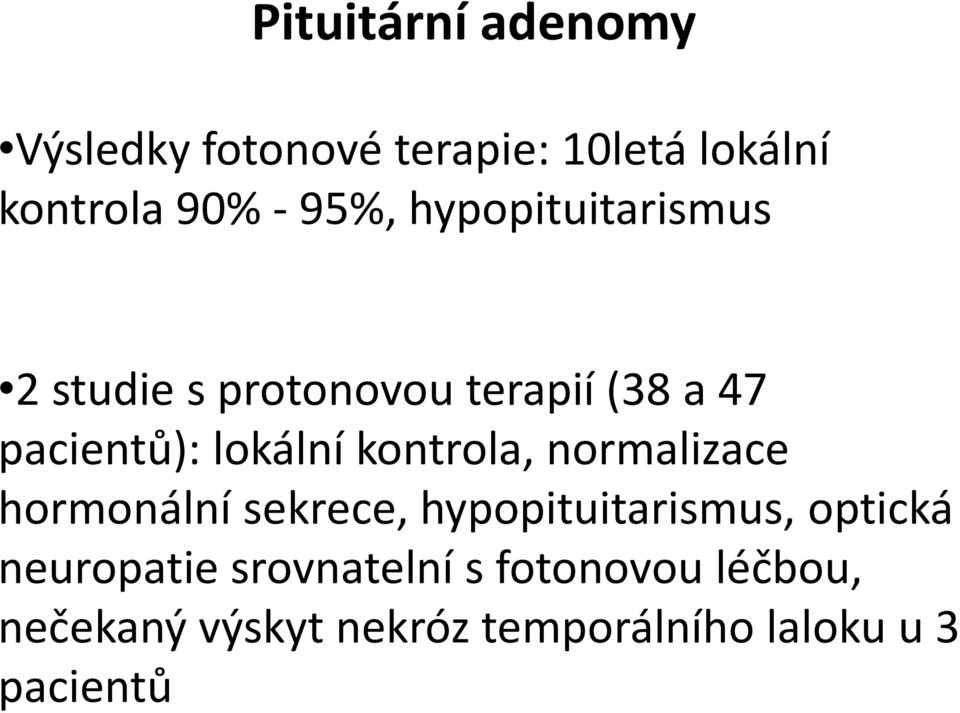 kontrola, normalizace hormonální sekrece, hypopituitarismus, optická neuropatie