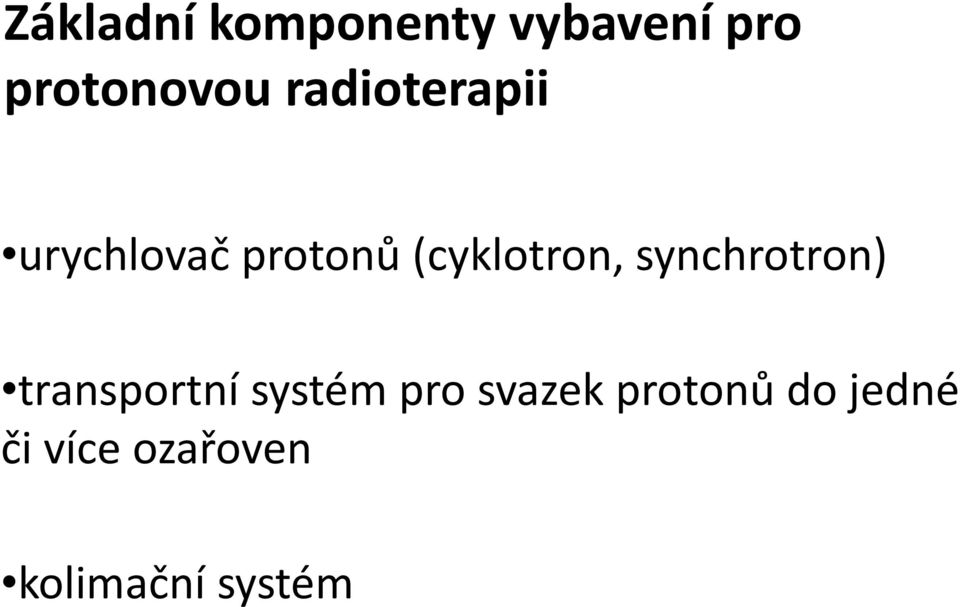 synchrotron) transportní systém pro svazek