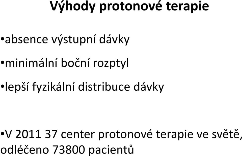 fyzikální distribuce dávky V 2011 37 center