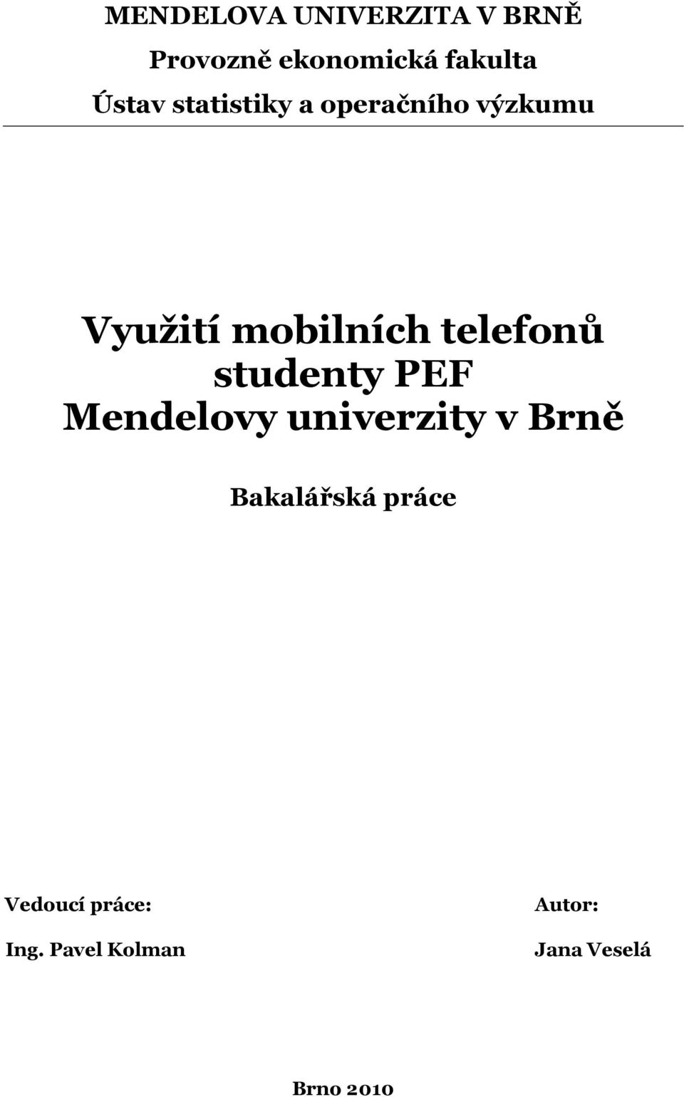 telefonů studenty PEF Mendelovy univerzity v Brně