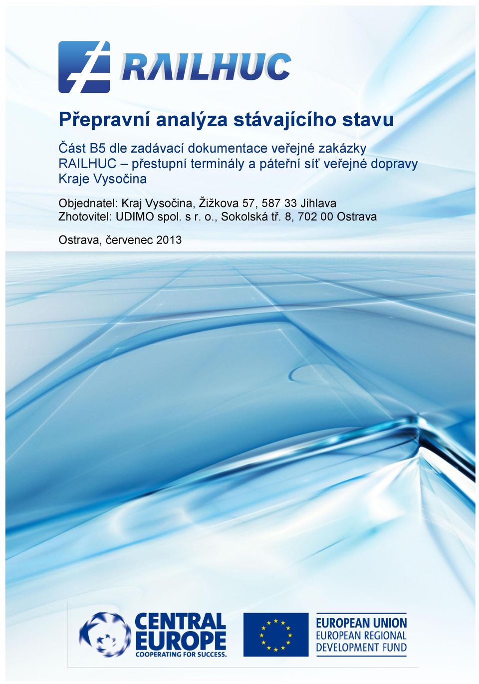 Kraje Vysočina Objednatel: Kraj Vysočina, Žižkova 57, 587 33 Jihlava