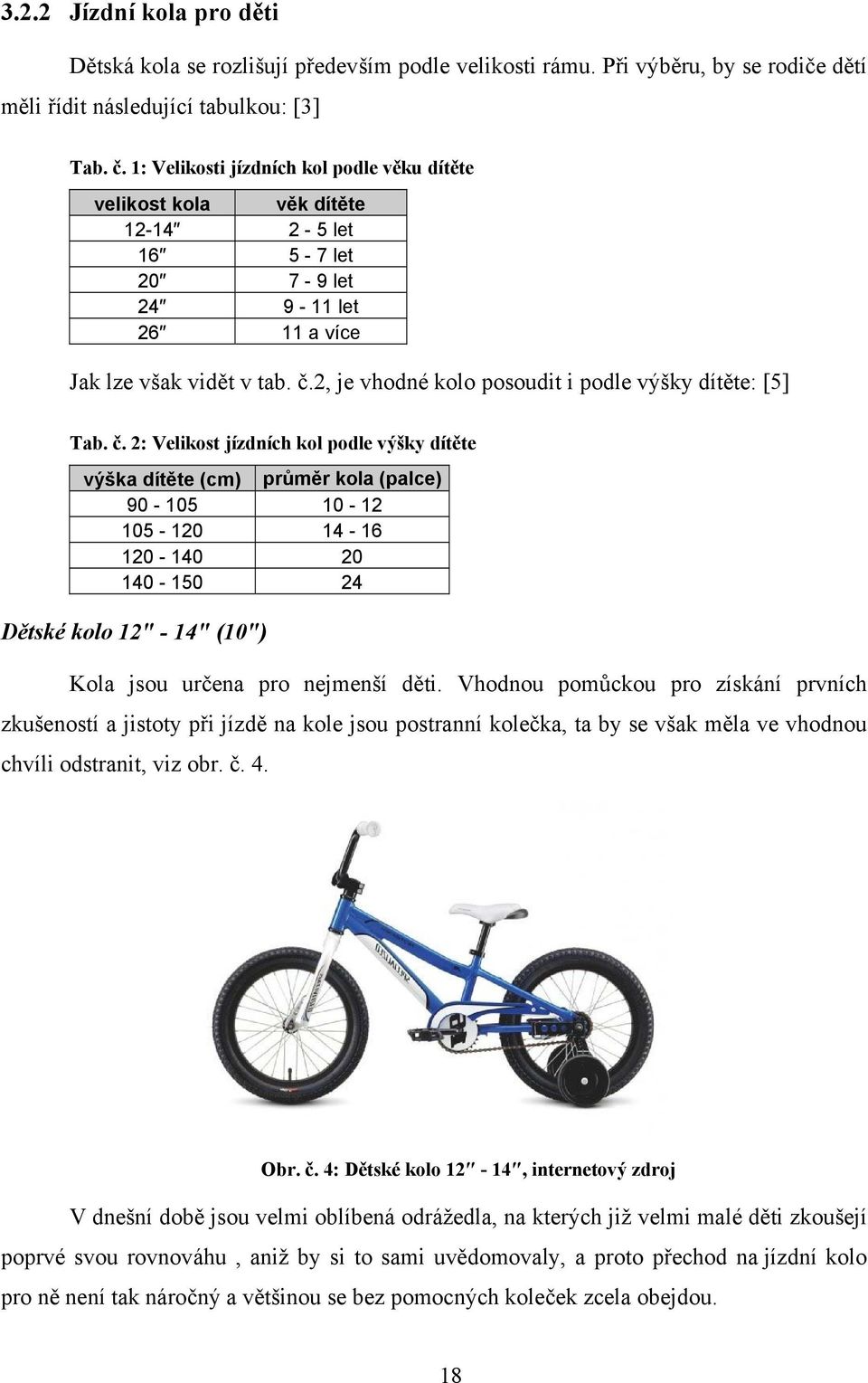 2, je vhodné kolo posoudit i podle výšky dítěte: [5] Tab. č.