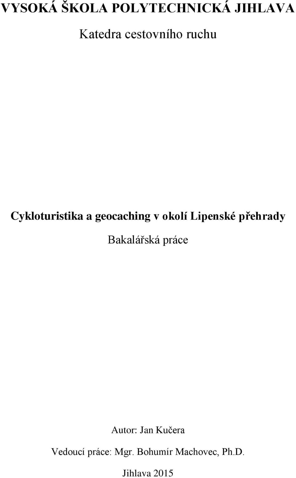 okolí Lipenské přehrady Bakalářská práce Autor: Jan