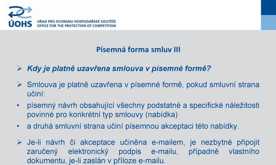 specifické náležitosti povinné pro konkrétní typ smlouvy (nabídka) a druhá smluvní strana učiní písemnou akceptaci této