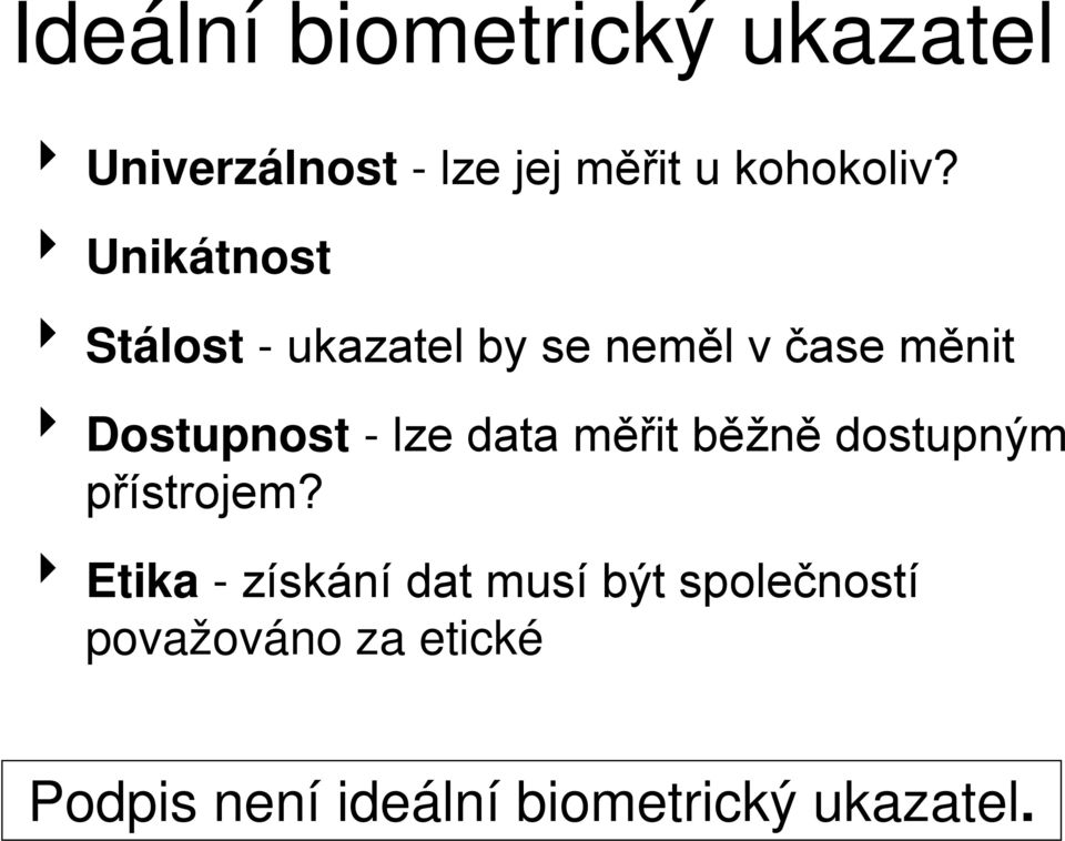 data měřit běžně dostupným přístrojem?