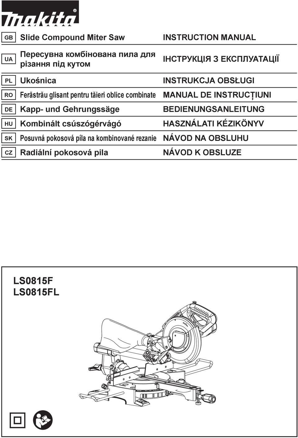 BEDIENUNGSANLEITUNG HU Kombinált csúszógérvágó HASZNÁLATI KÉZIKÖNYV SK Posuvná pokosová píla