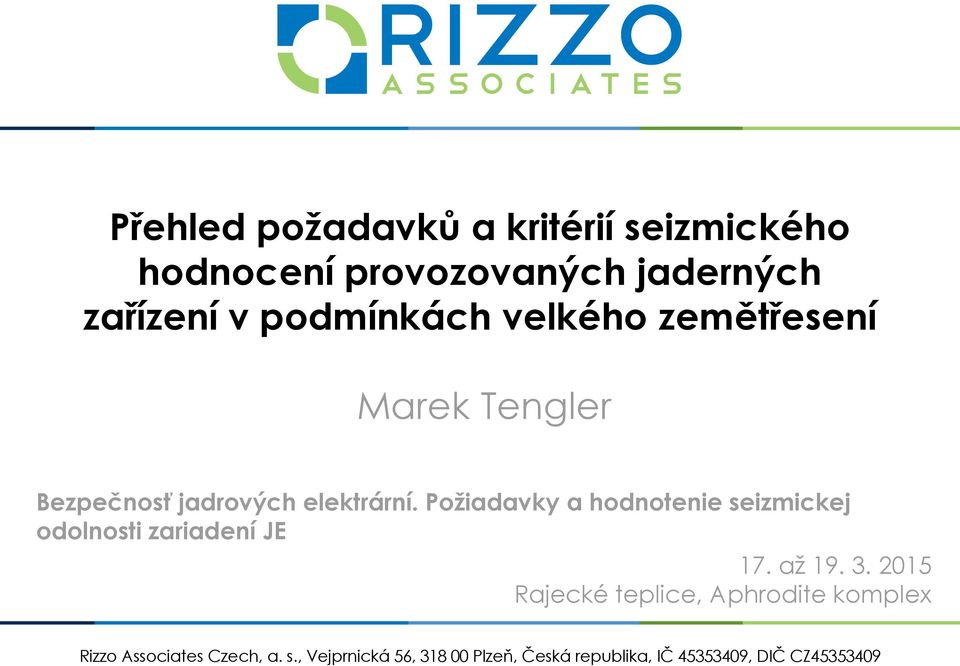 Požiadavky a hodnotenie seizmickej odolnosti zariadení JE 17. až 19. 3.