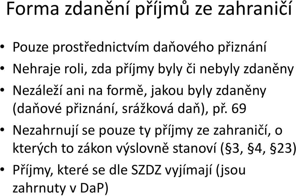 přiznání, srážková daň), př.