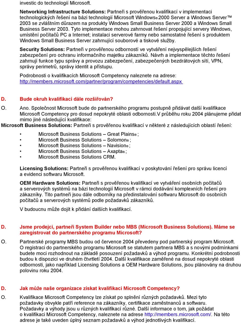 důrazem na produkty Windows Small Business Server 2000 a Windows Small Business Server 2003.