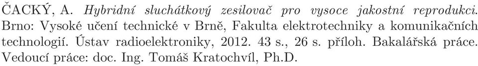 Brno: Vysoké učení technické v Brně, Fakulta elektrotechniky a
