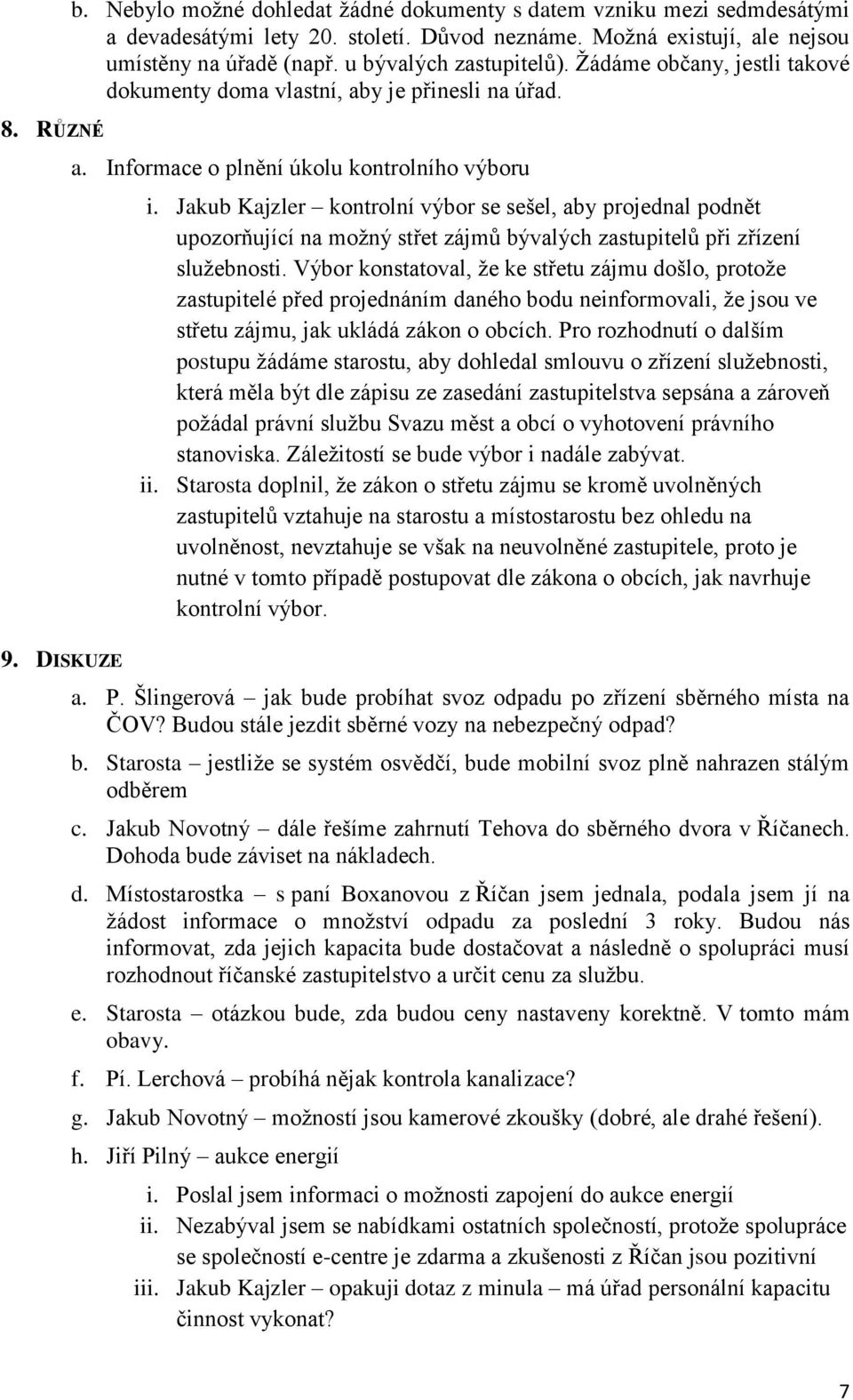 Jakub Kajzler kontrolní výbor se sešel, aby projednal podnět upozorňující na možný střet zájmů bývalých zastupitelů při zřízení služebnosti.