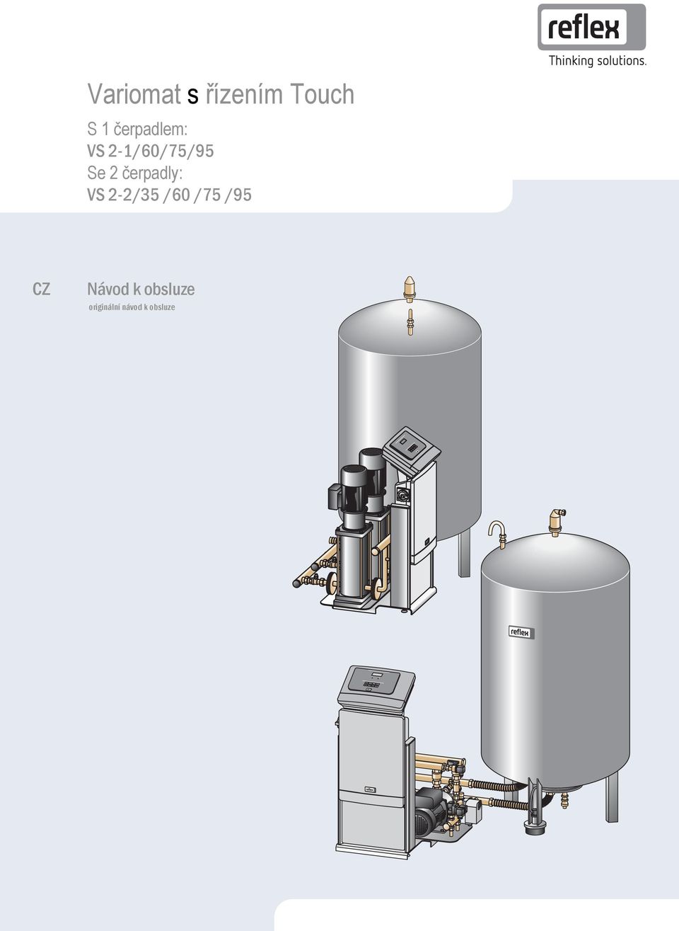VS 2-1/60/75/95 Se 2 čerpadly: VS 2-2/35 /60