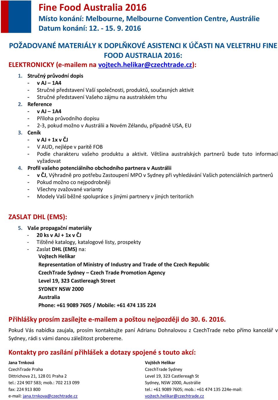 Reference - v AJ 1A4 - Příloha průvodního dopisu - 2-3, pokud možno v Austrálii a Novém Zélandu, případně USA, EU 3.