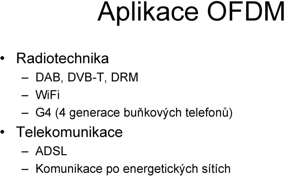 buňkových telefonů) Telekomunikace