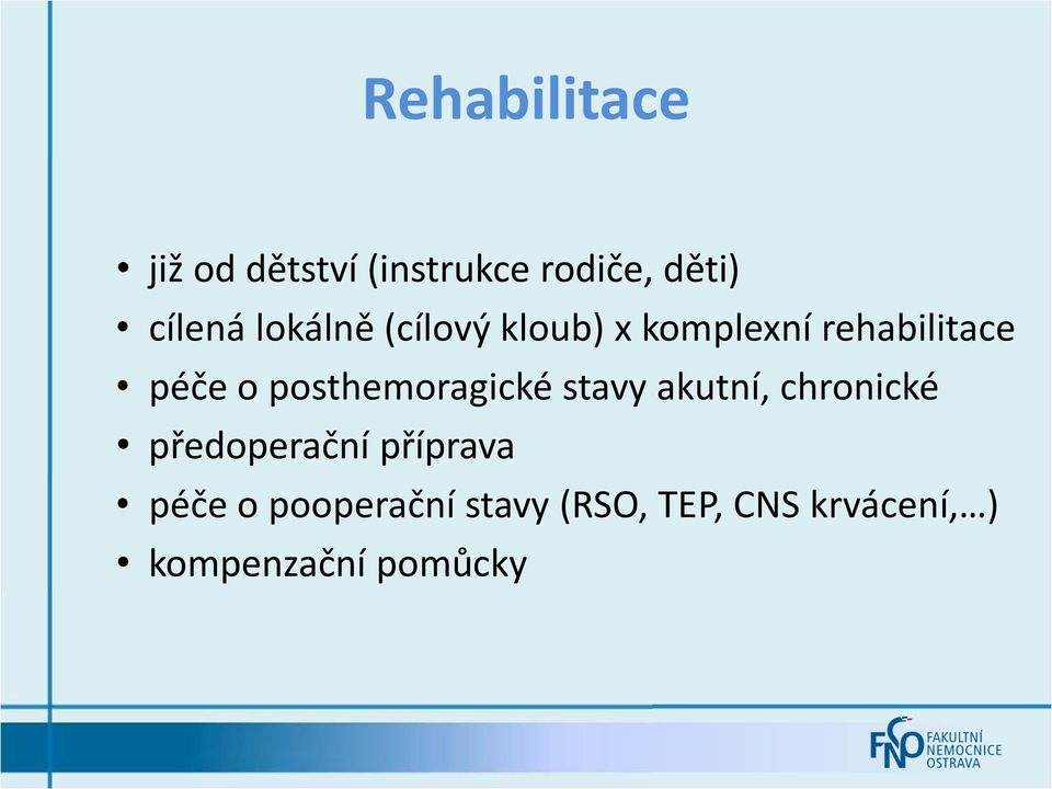 posthemoragické stavy akutní, chronické předoperační příprava