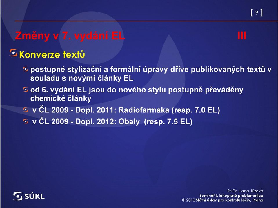 publikovaných textů v souladu s novými články EL od 6.