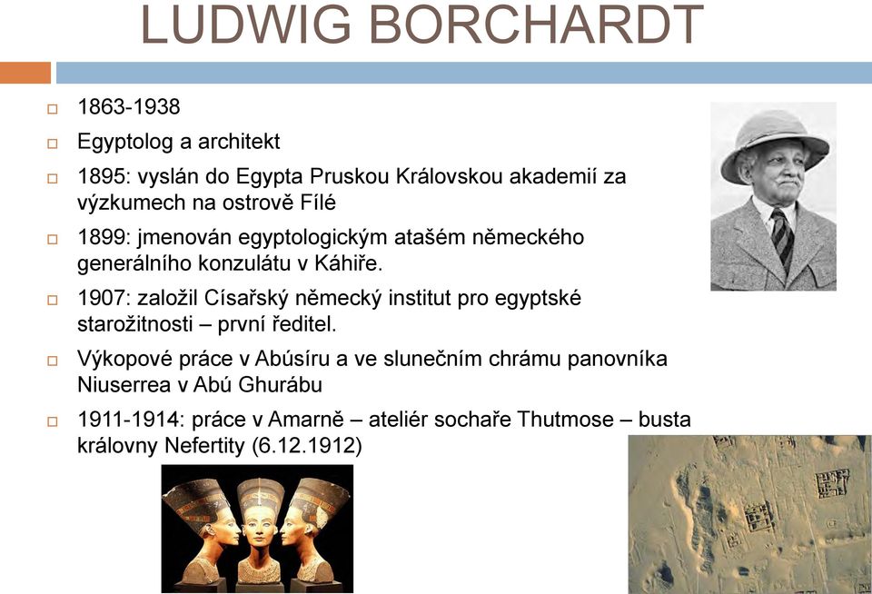 1907: založil Císařský německý institut pro egyptské starožitnosti první ředitel.