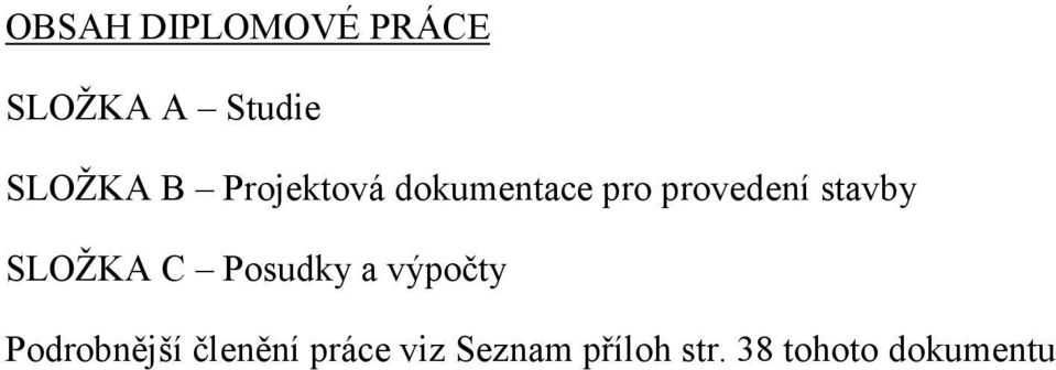 SLOŽKA C Posudky a výpočty Podrobnější členění