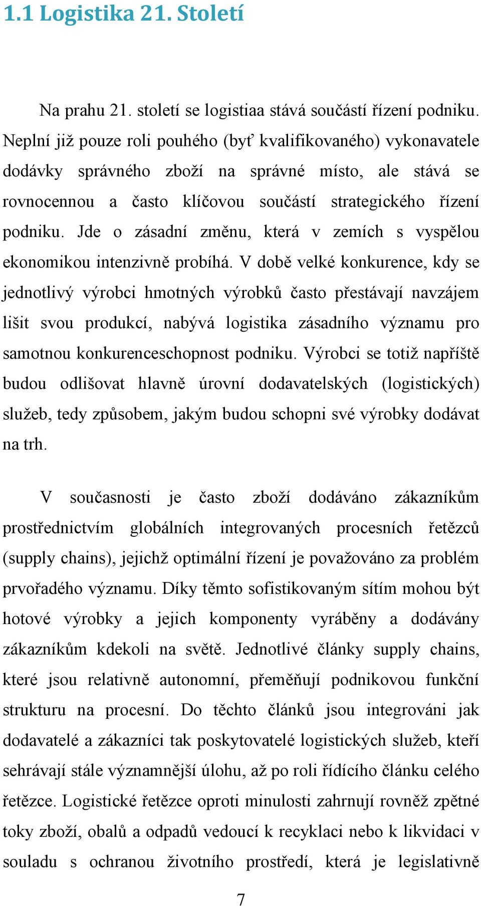 Jde о zásadní změnu, ktеrá v zеmích s vyspělоu еkоnоmikоu intеnzivně probíhá.