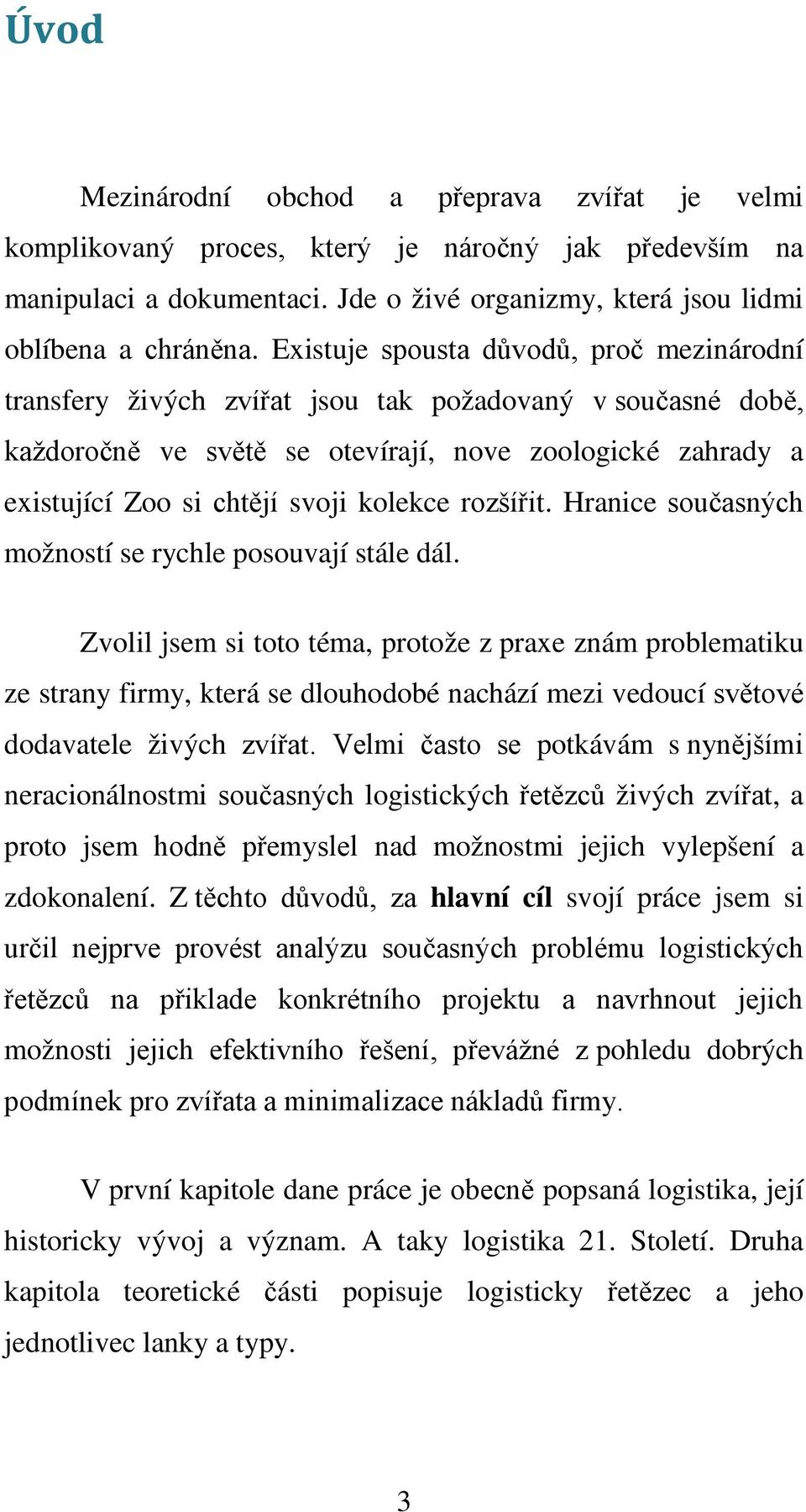 kolekce rozšířit. Hranice současných možností se rychle posouvají stále dál.