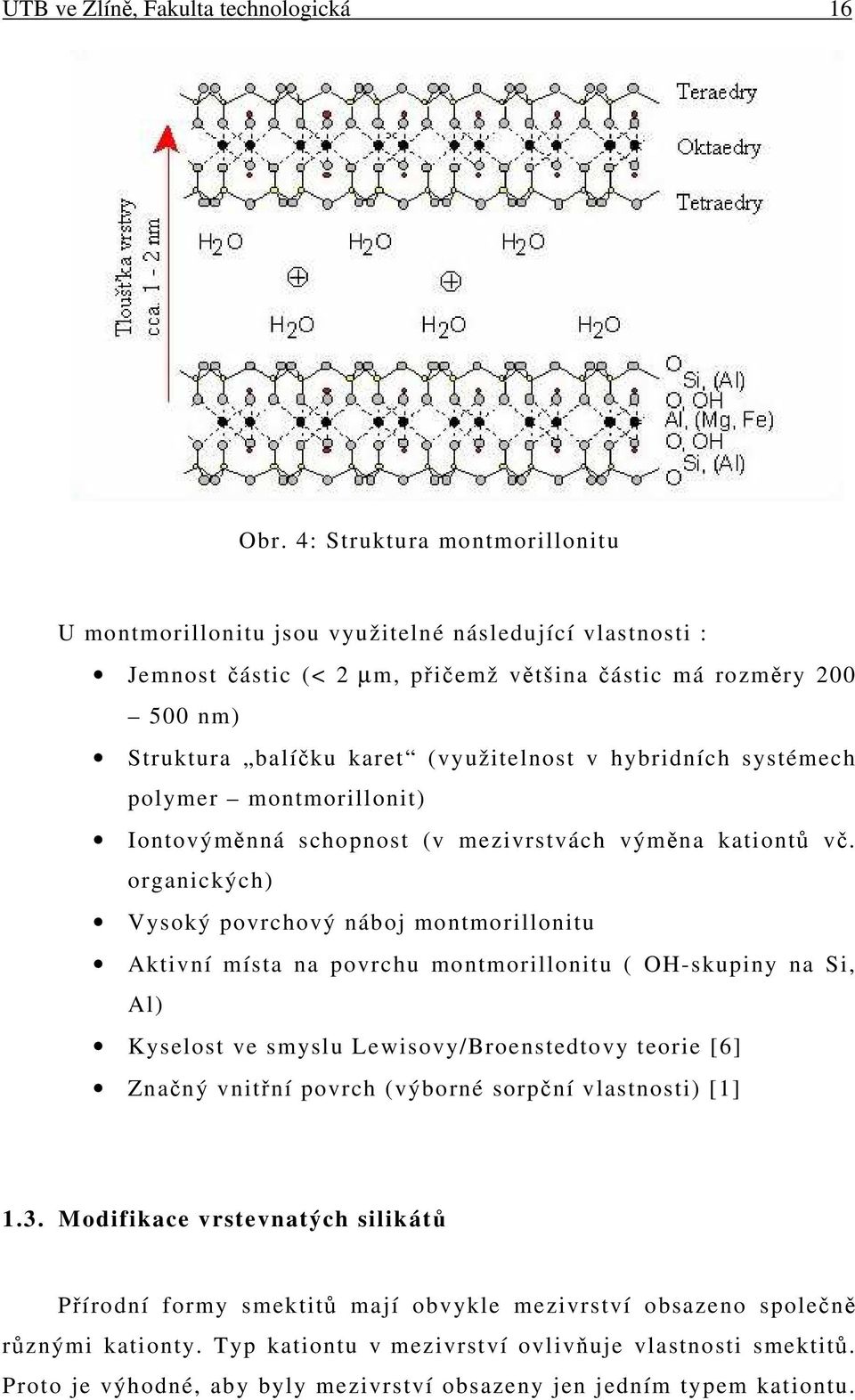hybridních systémech polymer montmorillonit) Iontovýměnná schopnost (v mezivrstvách výměna kationtů vč.