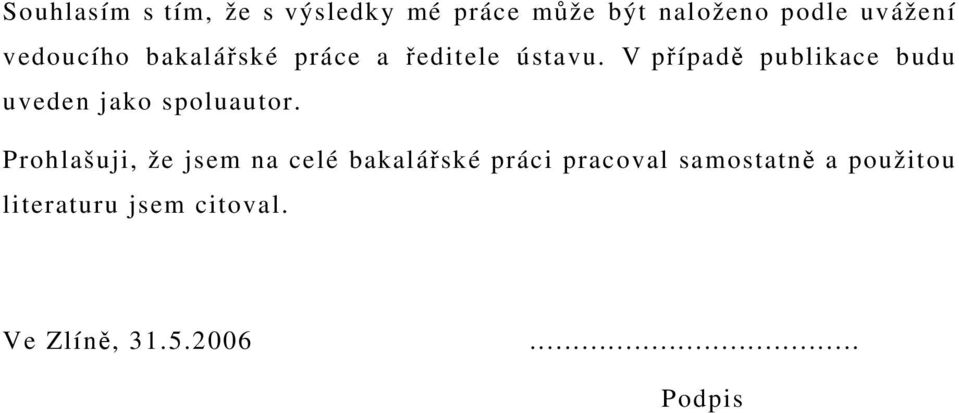 V případě publikace budu uveden jako spoluautor.