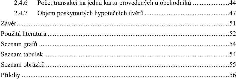 .. 47 Závěr... 51 Použitá literatura... 52 Seznam grafů.