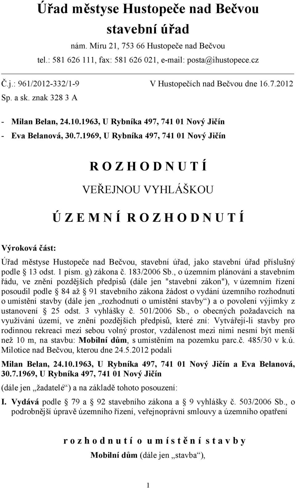 2012 Sp. a sk. znak 328 3 A - Milan Belan, 24.10.1963, U Rybníka 497,