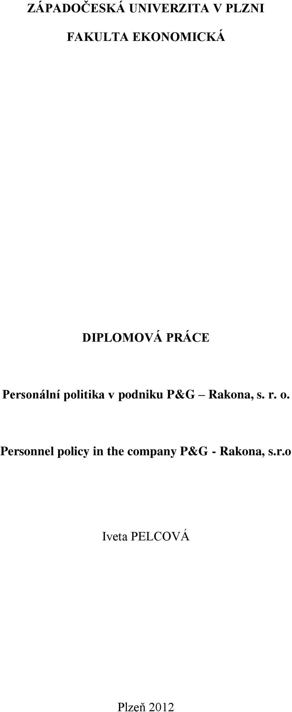 podniku P&G Rakona, s. r. o.