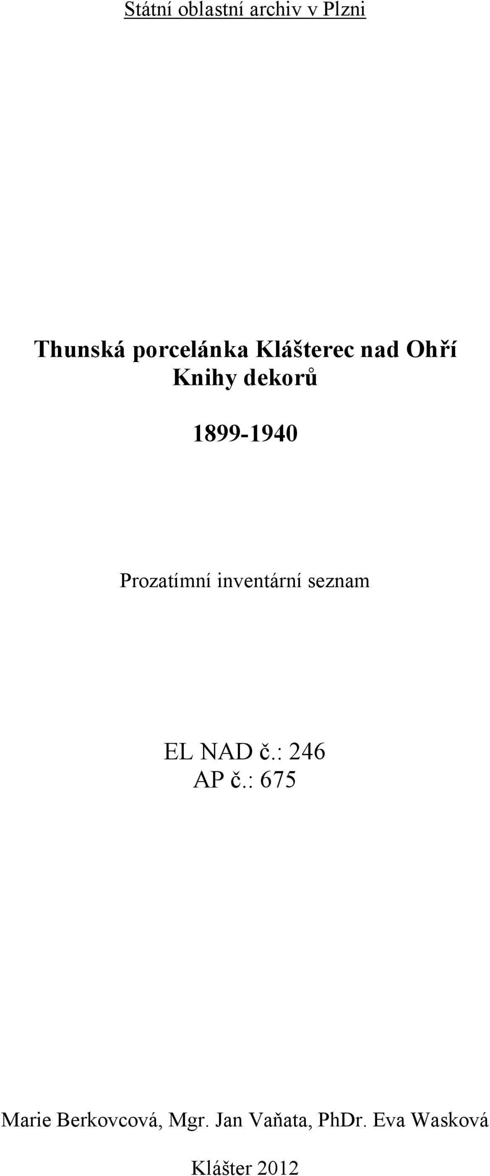 Prozatímní inventární seznam EL NAD : 246 AP : 675