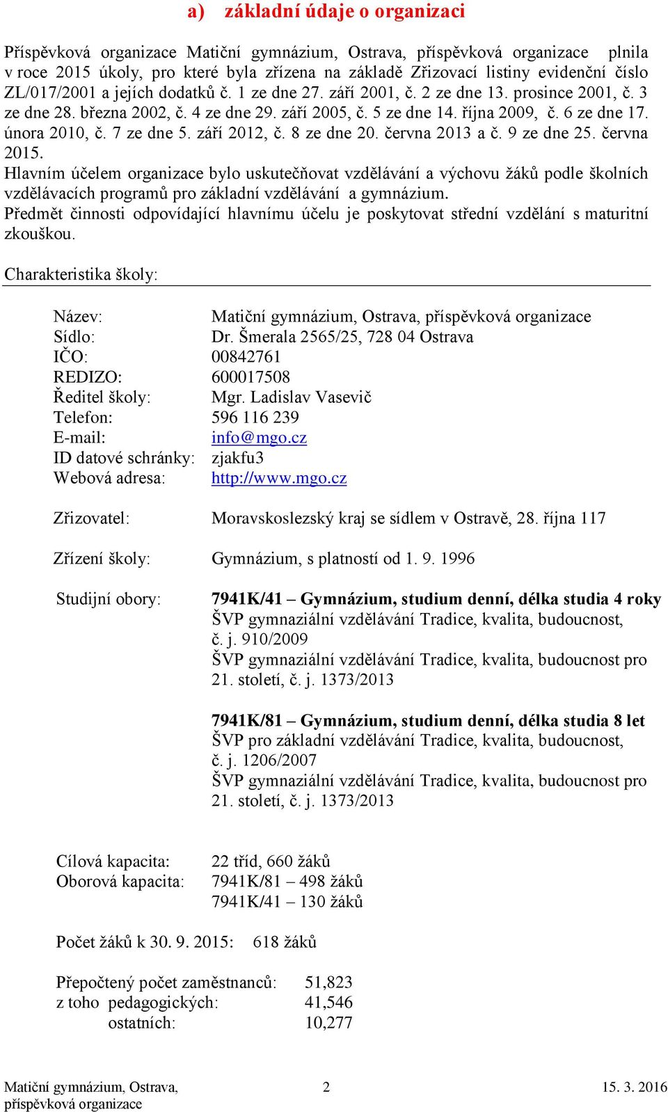 září 2012, č. 8 ze dne 20. června 2013 a č. 9 ze dne 25. června 2015.