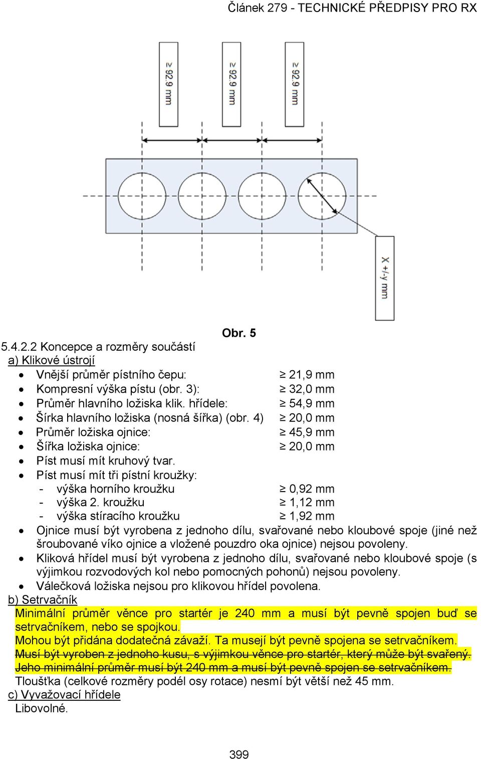 Píst musí mít tři pístní kroužky: - výška horního kroužku 0,92 mm - výška 2.