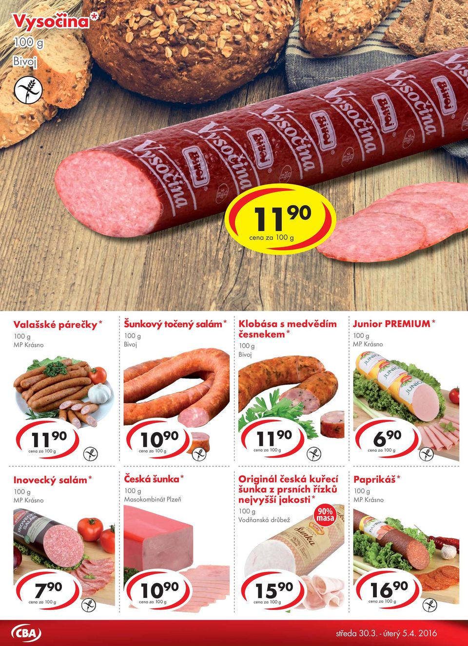 Valašské párečky* Šunkový točený salám* Bivoj Klobása s medvědím česnekem* Bivoj Junior PREMIUM* cena za cena za 6 cena za 90 cena za Inovecký salám* Česká