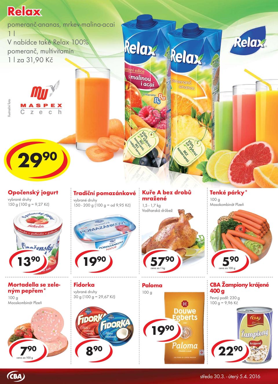 Vodňanská drůbež Tenké párky* Masokombinát Plzeň 13 90 57 90 cena za 1 kg 5 90 cena za Mortadella se zeleným pepřem*