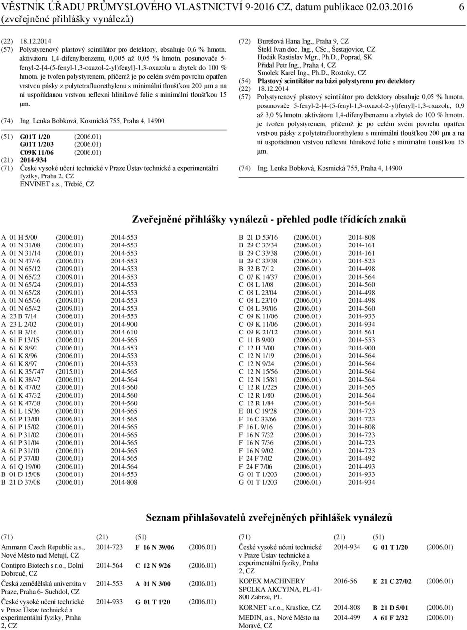 posunovače 5- fenyl-2-[4-(5-fenyl-1,3-oxazol-2-yl)fenyl]-1,3-oxazolu a zbytek do 100 % hmotn.