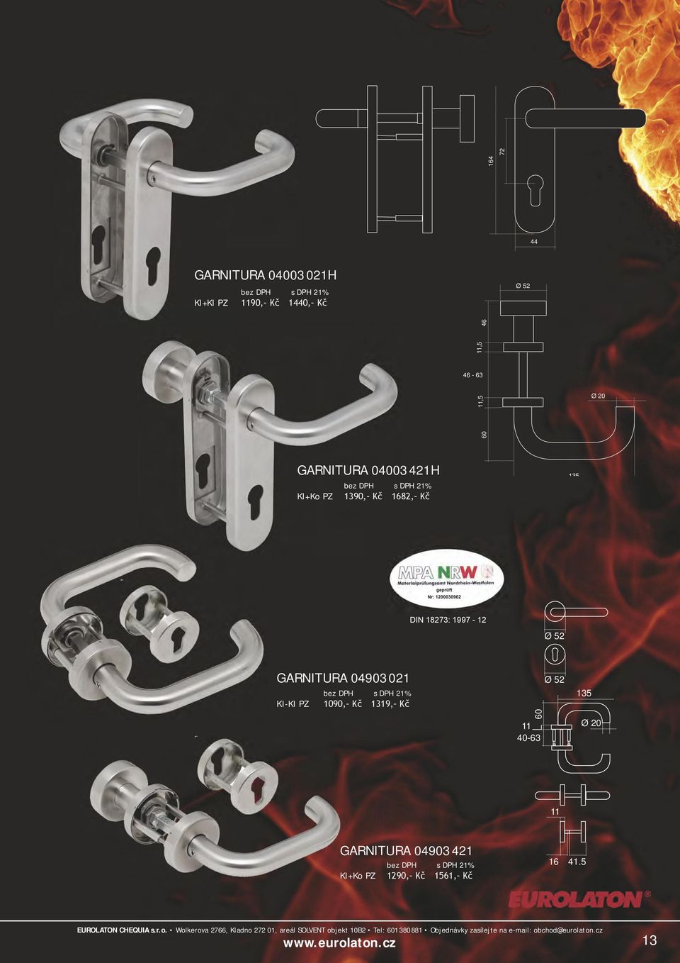 GARNITURA 04003 421H Kl+Ko PZ 1390, Kč 1682, Kč 135 DIN 18273: 1997-12 Ø 52 44 GARNITURA