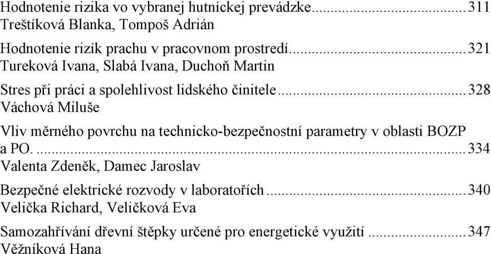 ..321 Tureková Ivana, Slabá Ivana, Duchoň Martin Stres při práci a spolehlivost lidského činitele.