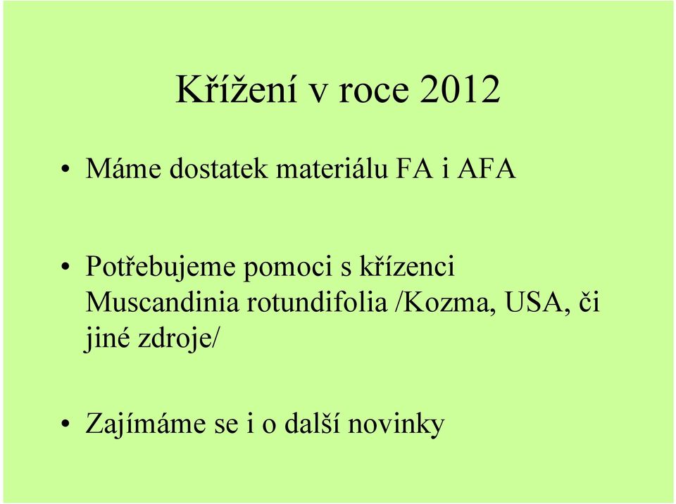 křízenci Muscandinia rotundifolia /Kozma,