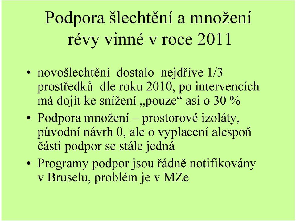 Podpora množení prostorové izoláty, původní návrh 0, ale o vyplacení alespoň části