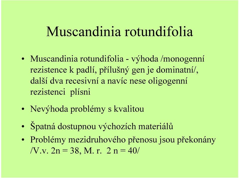 rezistenci plísni Nevýhoda problémy s kvalitou Špatná dostupnou výchozích