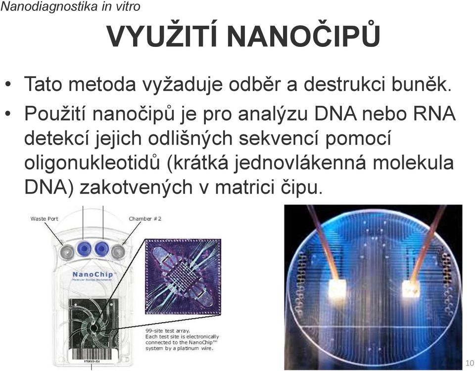 Použití nanočipů je pro analýzu DNA nebo RNA detekcí jejich