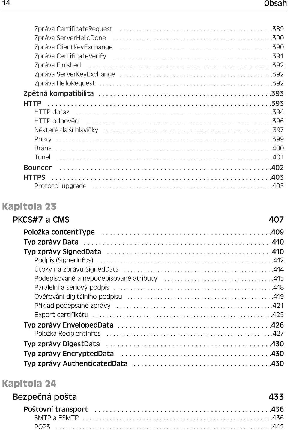 .............................................392 Zpráva HelloRequest....................................................392 Zpětná kompatibilita.............................................393 HTTP.